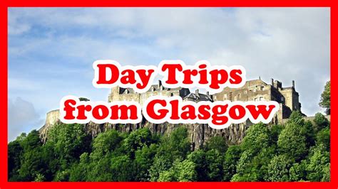 day tours from glasgow scotland.
